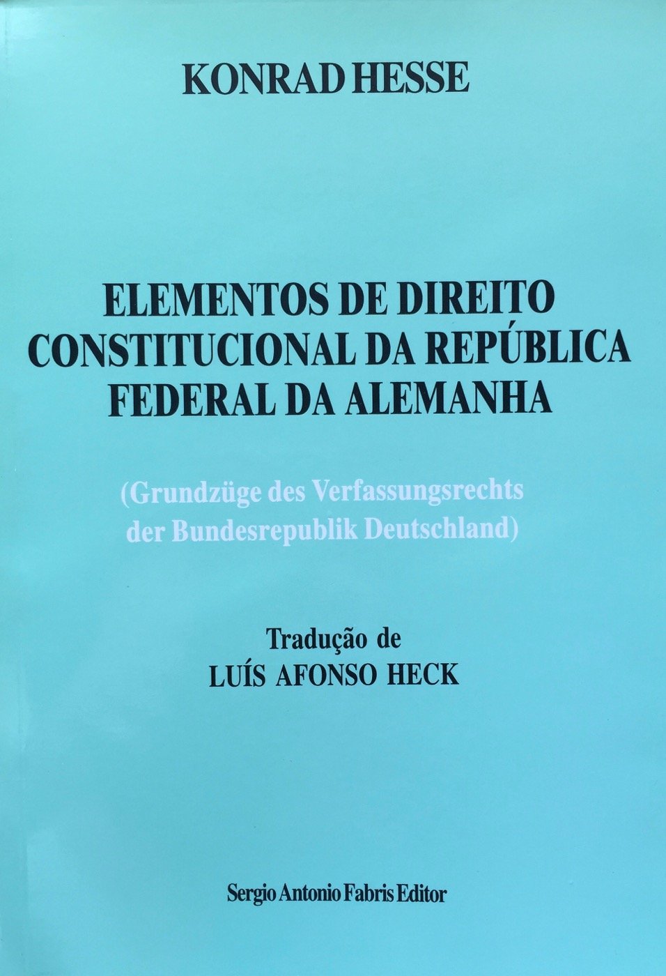ELEMENTOS DE DIREITO CONSTITUCIONAL DA REPÚBLICA FEDERAL DA ALEMANHA - 1998